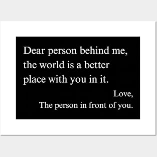 Printed On Back "Dear Person Behind Me, The World is a Better Place With You" Positive Affirmation Shirt, Thoughtful Encouragement Gift Posters and Art